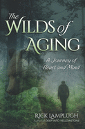 The Wilds of Aging: A Journey of Heart and Mind