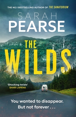 The Wilds: The thrilling new mystery from the bestselling author of The Sanatorium - Pearse, Sarah