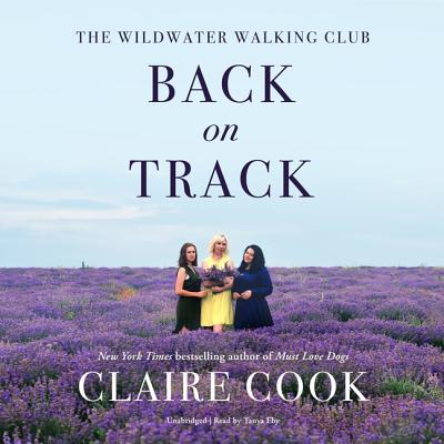 The Wildwater Walking Club: Back on Track - Cook, Claire, and Eby, Tanya (Read by)