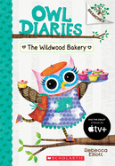 The Wildwood Bakery: A Branches Book (Owl Diaries #7), 7