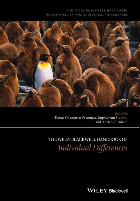 The Wiley-Blackwell Handbook of Individual Differences - Chamorro-Premuzic, Tomas (Editor), and Von Stumm, Sophie (Editor), and Furnham, Adrian (Editor)