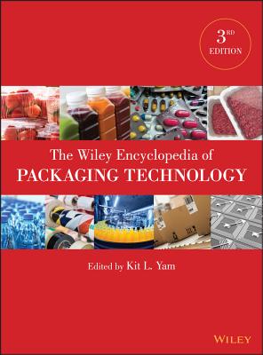 The Wiley Encyclopedia of Packaging Technology - Yam, Kit L (Editor)