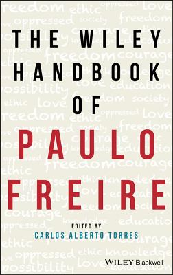 The Wiley Handbook of Paulo Freire - Torres, Carlos Alberto