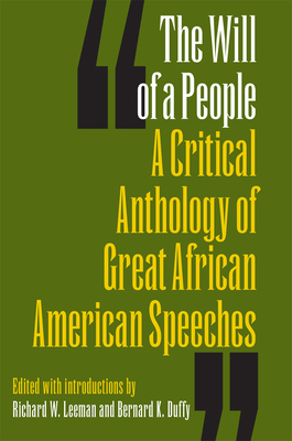 The Will of a People: A Critical Anthology of Great African American Speeches - Leeman, Richard W (Editor), and Duffy, Bernard K (Editor)