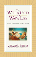 The Will of God as a Way of Life: Finding and Following the Will of God