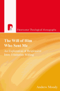 The Will of Him Who Sent Me: An Exploration of Responsive Intra-Trinitarian Willing
