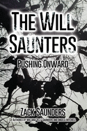 The Will Saunters: Pushing Onward