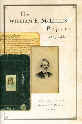 The William E. McLellin Papers, 1854-1880 - Larson, Stan (Editor), and Passey, Samuel J (Editor)