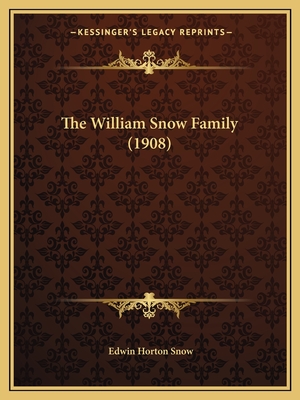 The William Snow Family (1908) - Snow, Edwin Horton