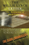 The Willie Lynch Letter and the Destruction of Black Unity - Slave Chronicles