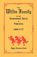 The Willis Family of the Northern Neck in Virginia, 1669-1737