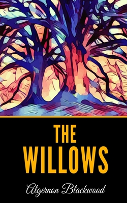 The Willows - Blackwood, Algernon