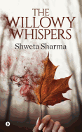 The Willowy Whispers