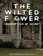The Wilted Flower: Redemption at Work