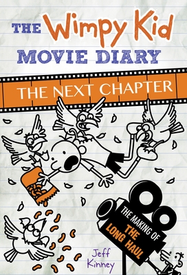 The Wimpy Kid Movie Diary: The Next Chapter (The Making of The Long Haul) - Kinney, Jeff