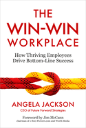 The Win-Win Workplace: How Thriving Employees Drive Bottom-Line Success