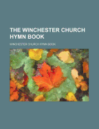 The Winchester Church Hymn Book