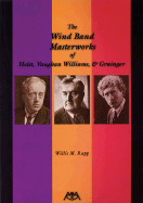 The Wind Band Masterworks of Holst, Vaughan Williams and Grainger