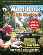 The Wind Book for Rifle Shooters: How to Improve Your Accuracy in Mild to Blustery Conditions
