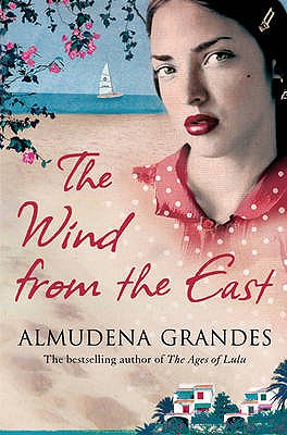 The Wind from the East: A Novel - Grandes, Almudena