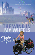 The Wind in My Wheels: Travel Tales from the Saddle