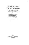 The Wind of Morning: The Autobiography of Hugh Boustead - Boustead, Hugh