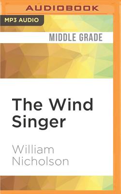 The Wind Singer - Nicholson, William, and West, Samuel (Read by)