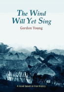 The Wind Will Yet Sing