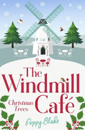 The Windmill Cafe: Christmas Trees