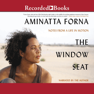 The Window Seat: Notes from a Life in Motion