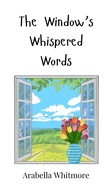 The Window's Whispered Words