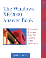 The Windows XP/2000 Answer Book: A Complete Resource from the Desktop to the Enterprise