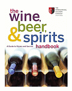 The Wine, Beer, and Spirits Handbook: A Guide to Styles and Service