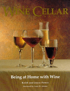 The Wine Cellar Manual: Being at Home with Wine - Adams, Leon D., and Power, Joyce, and Power, Keith