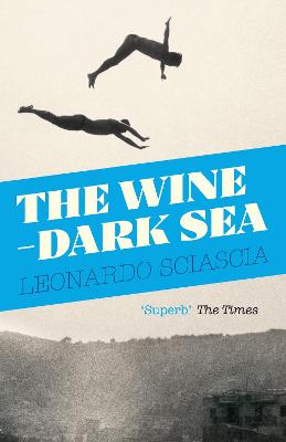 The Wine-Dark Sea - Sciascia, Leonardo, and Bardoni, Avril (Translated by)