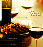 The Wine Lover's Cookbook: Great Meals for the Perfect Glass of Wine