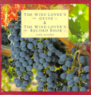 The Wine-Lover's Guide & the Wine-Lover's Record Book - Hughes, Jane