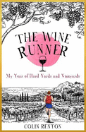 The Wine Runner: My Year of Hard Yards and Vineyards