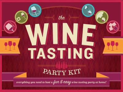 The Wine Tasting Party Kit: Everything You Need to Host a Fun & Easy Wine Tasting Party at Home - St Pierre, Brian