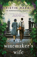 The Winemaker's Wife: An internationally bestselling story of love, courage and forgiveness