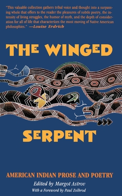 The Winged Serpent: American Indian Prose and Poetry - Astrov, Margot (Editor)