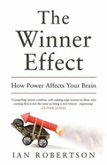 The Winner Effect: The Science of Success and How to Use It