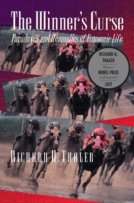 The Winner's Curse: Paradoxes and Anomalies of Economic Life - Thaler, Richard H