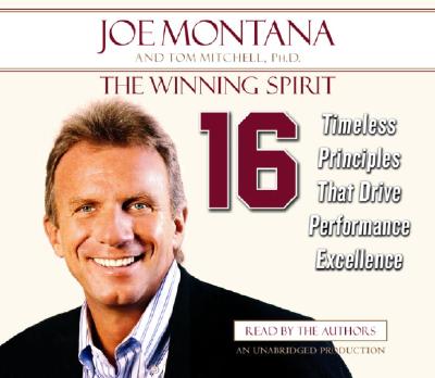 The Winning Spirit: 16 Timeless Principles That Drive Performance Excellence - Montana, Joe (Read by), and Mitchell, Tom (Read by)