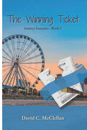 The Winning Ticket: Lottery Lunatics - Book 1