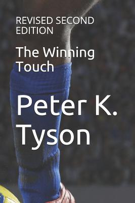 The Winning Touch: Revised Second Edition - Tyson, Peter K