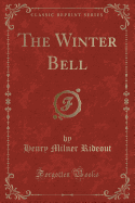 The Winter Bell (Classic Reprint)