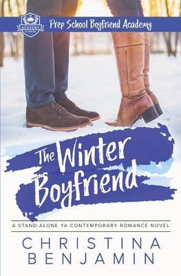 The Winter Boyfriend: A Stand-Alone YA Contemporary Romance Novel - Benjamin, Christina