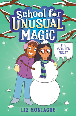 The Winter Frost (School for Unusual Magic #2) - Montague, Liz