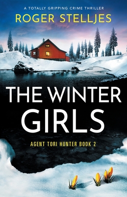 The Winter Girls: A totally gripping crime thriller - Stelljes, Roger